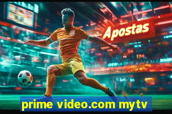 prime video.com mytv